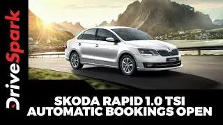 Skoda Rapid 1.0 TSI Automatic Bookings Open | Launch Date, Prices, Deliveries & Other Details