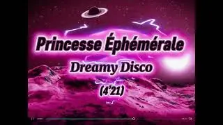 Dreamy Disco - Princesse &Eacute;ph&eacute;m&eacute;rale 