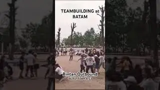 TEAMBUILDING DI BATAM #outboundbintan ##teambuildingbintan #outboundbatam#teambuildingbatam