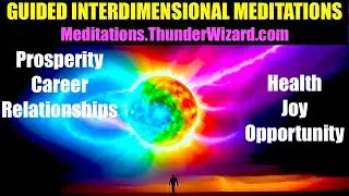 New Guided InterDimensional Meditation Series - Meditations.ThunderWizard.com
