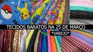 TECIDOS BARATOS NA 25 DE MARÇO - VENDE VAREJO - LOJA MARLU TECIDOS FINOS