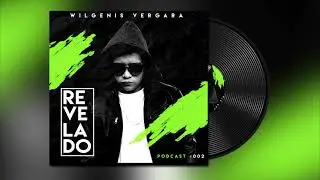 Podcast 002 - REVELADO (Wilgenis Vergara)#AFRO #HOUSE #2021