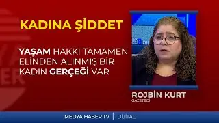 Rojbin Kurt: Yaşam hakkı tamamen elinden alınmış bir kadın gerçeği var.