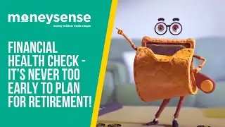 MoneySense - Financial Health Check - It&rsquo;s Never Too Early To Plan For Retirement!