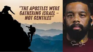 &ldquo;The Apostles Were Gathering Israel &mdash; Not Gentiles&rdquo;