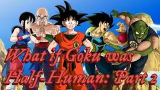 What if Goku was Half-Human: Dragon Ball Finale