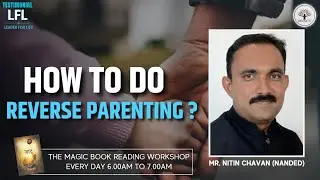How to do Reverse Parenting ? - Mr.Nitin Chavan (Nanded)