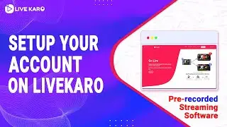 Creating Your LiveKaro Account | How To Live Stream 24/7 on YouTube | Online Streaming Software
