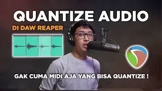 Tutorial Cara Quantize Audio di REAPER supaya Recordingmu lebih rapih !