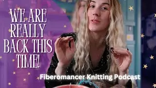 Fibermancer Knitting Podcast | episode 41 | Another 6 Day Star Blanket + NEW YARN