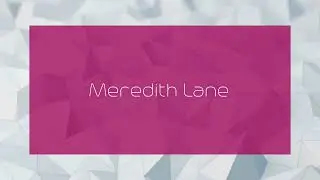 Meredith Lane - appearance