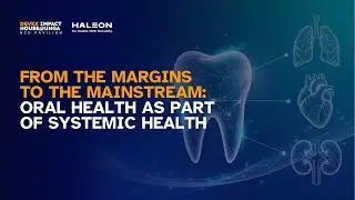 From the margins to the mainstream: Oral health as part of systemic health #DevexImpactHouse #UNGA80