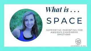 SPACE (Supportive Parenting for Anxious Childhood Emotions)