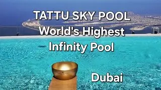 TATTU SKY POOL. World's highest infinity pool. Dubai Marina, Walkthrough