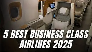 5 лучших авиакомпаний бизнес-класса 2025 года