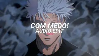 com medo! - sayfalse, scythermane [edit audio]