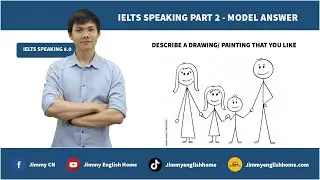 IELTS SPEAKING PART 2 SAMPLE Describe a drawing/painting that you like