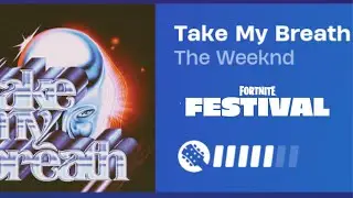 Take My Breath - The Weekend [Fortnite Festival] Expert OMBFC