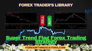 Super Trend Flag Forex Trading Strategy