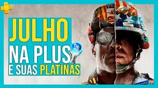 Novos Jogos Entrando na PLUS Julho e Suas Platinas | JULHO 2023