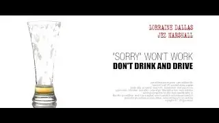 'Sorry Won't Work' - 2013 Anti-Drink Driving Campaign