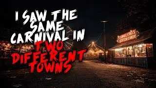 I Saw the Same Carnival in Two Different Towns