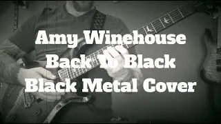 Amy Winehouse - Back To Black - Black Metal Cover
