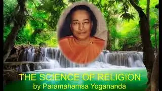 THE SCIENCE OF RELIGION- PARAMAHAMSA YOGANANDA. AUDIO E- BOOK. MULTILINGUAL SUBTITLES.