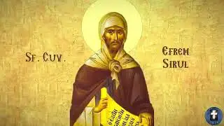 PROFEȚIA SF. CUV. EFREM SIRUL DESPRE SF&Acirc;RȘITUL LUMII ȘI ANTIHRIST