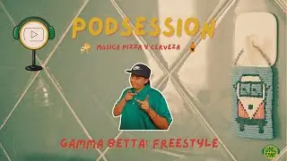 Gamma Betta | Freestyle | PodSession | 2025