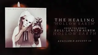 The Healing - Hollow Earth (OFFICIAL SINGLE STREAM)