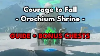 Orochium Shrine | Courage to Fall | Guide + Bonus Chests | Zelda: Tears of the Kingdom