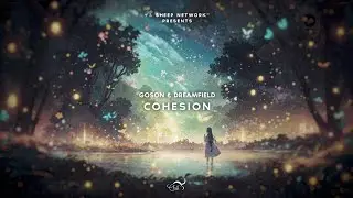 Goson & Dreamfield - Cohesion | Lofi