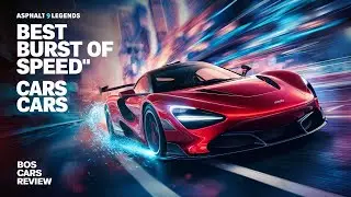 Asphalt 9 WHICH Is the BEST Burst Of Speed Car  Asphalt 9 BOS Cars Review