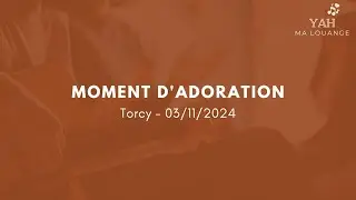 🎶 Moment d'adoration - Torcy (03/11/2024)