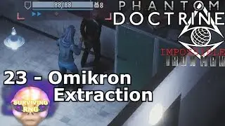 Omikron Extraction | Phantom Doctrine- Hard PermaDeath- 23
