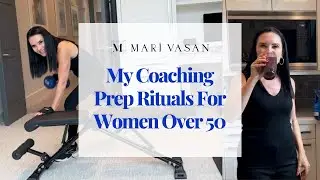 My Coaching Prep Rituals for Women Over 50 | Behind the Scenes