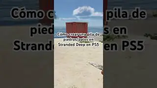 C&oacute;mo crear una pila de piedras/palos en Stranded Deep PS5