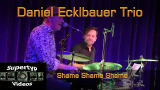 Daniel Ecklbauer Trio - Shame Shame Shame