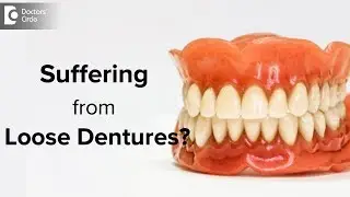 What to do when dentures are loose when eating? - Dr. Shahul Hameed | Doctors' Circle