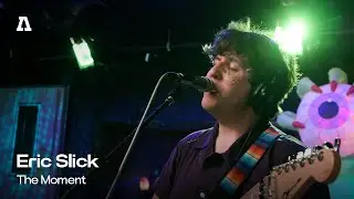 Eric Slick - The Moment | Audiotree Live