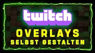 Twitch Overlays und Rahmen erstellen &ndash; Streamdps Tutorial