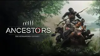Игра на заказ: Ancestors The Humankind Odyssey Первый стрим