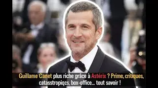 Guillaume Canet plus riche gr&acirc;ce &agrave; Ast&eacute;rix ? Prime, critiques catastrophiques, box-office... tout sa