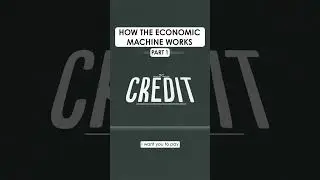 How the Economic Machine Works Part 1