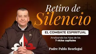 Retiro de Silencio - Combate espiritual: Los hijos de los 7 vicios capitales