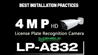 License Plate Recognition Camera - Best Installation Practices  (Shield Technology LP-A832)