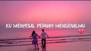 Ku_Menyesal_Pernah_Mengenalmu_-_Lagu_sedih_lagu_patah_hati