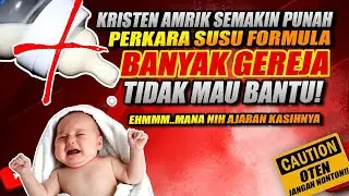 KERISTEN AMRIK SEMAKIN PUN4H PERKARA SUSU FORMULA BANYAK GEREJA TIDAK BANTU!