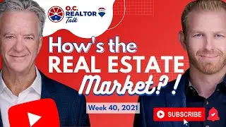 How's The Real Estate Market? (Week 40, 2021)